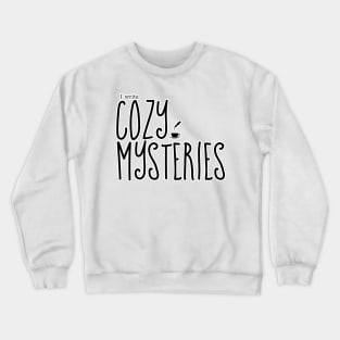 I write Cozy Mysteries Crewneck Sweatshirt